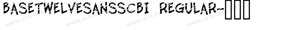 BaseTwelveSansSCBI Regular字体转换